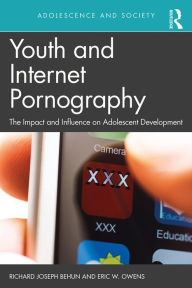 Title: Youth and Internet Pornography: The impact and influence on adolescent development, Author: Richard Behun