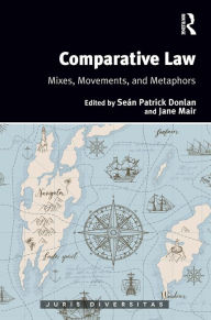 Title: Comparative Law: Mixes, Movements, and Metaphors, Author: Sean Patrick Donlan