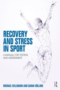 Title: Recovery and Stress in Sport: A Manual for Testing and Assessment, Author: Michael Kellmann