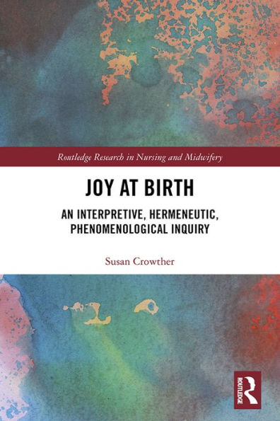 Joy at Birth: An Interpretive, Hermeneutic, Phenomenological Inquiry