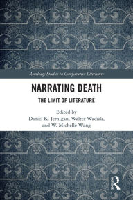 Title: Narrating Death: The Limit of Literature, Author: Daniel Jernigan