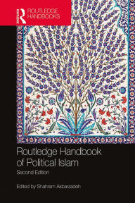 Title: Routledge Handbook of Political Islam, Author: Shahram Akbarzadeh