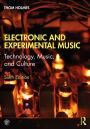 Electronic and Experimental Music: Technology, Music, and Culture