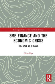 Title: SME Finance and the Economic Crisis: The Case of Greece, Author: Alina Hyz