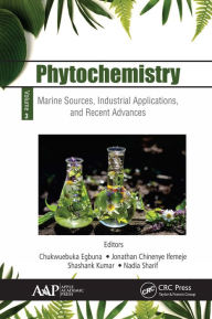 Title: Phytochemistry: Volume 3: Marine Sources, Industrial Applications, and Recent Advances, Author: Chukwuebuka Egbuna