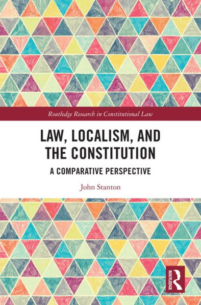 Law, Localism, and the Constitution: A Comparative Perspective