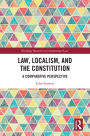Law, Localism, and the Constitution: A Comparative Perspective