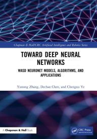 Title: Toward Deep Neural Networks: WASD Neuronet Models, Algorithms, and Applications, Author: Yunong Zhang