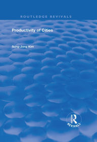 Title: Productivity of Cities, Author: Sung- Jong Kim