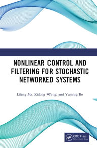 Title: Nonlinear Control and Filtering for Stochastic Networked Systems, Author: Lifeng Ma