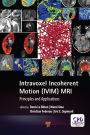 Intravoxel Incoherent Motion (IVIM) MRI: Principles and Applications