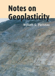 Title: Notes on Geoplasticity, Author: William G. Pariseau