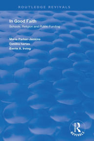 Title: In Good Faith: Schools, Religion and Public Funding, Author: Marie Parker-Jenkins