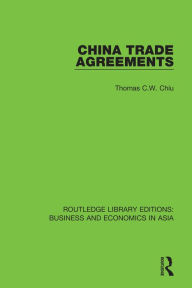 Title: China Trade Agreements: Second Edition, Revised, Author: Thomas C.W. Chiu