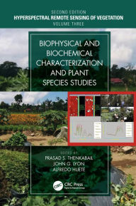 Title: Biophysical and Biochemical Characterization and Plant Species Studies, Author: Prasad S. Thenkabail