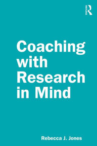 Title: Coaching with Research in Mind, Author: Rebecca J. Jones