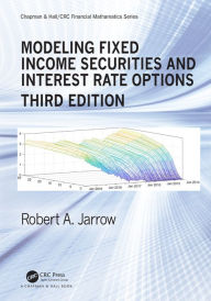 Title: Modeling Fixed Income Securities and Interest Rate Options, Author: Robert Jarrow