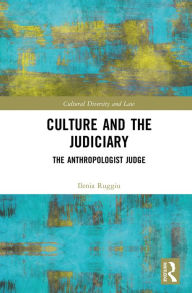 Title: Culture and the Judiciary: The Anthropologist Judge, Author: Ilenia Ruggiu