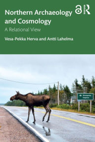 Title: Northern Archaeology and Cosmology: A Relational View, Author: Vesa-Pekka Herva