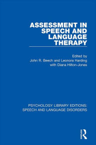 Title: Assessment in Speech and Language Therapy, Author: John R. Beech