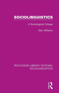 Title: Sociolinguistics: A Sociological Critique, Author: Glyn Williams