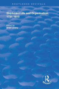 Title: Shipboard Life and Organisation, 1731-1815, Author: Brian Lavery