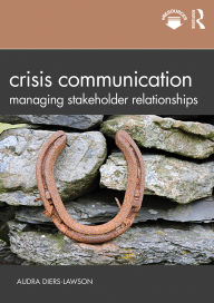 Title: Crisis Communication: Managing Stakeholder Relationships, Author: Audra Diers-Lawson