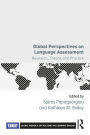 Global Perspectives on Language Assessment: Research, Theory, and Practice