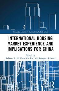 Title: International Housing Market Experience and Implications for China, Author: Rebecca L. H. Chiu