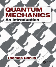 Title: Quantum Mechanics: An Introduction, Author: Thomas Banks