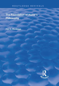 Title: The Foundation of Hume's Philosophy, Author: Paul A. Mwaipaya