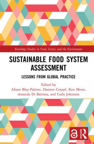 Title: Sustainable Food System Assessment: Lessons from Global Practice, Author: Alison Blay-Palmer
