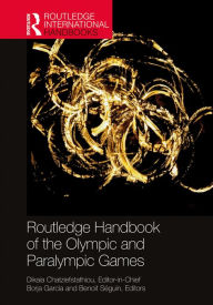 Title: Routledge Handbook of the Olympic and Paralympic Games, Author: Dikaia Chatziefstathiou