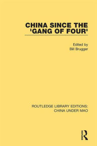 Title: China Since the 'Gang of Four', Author: Bill Brugger