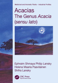 Title: Acacias: The Genus Acacia (sensu lato), Author: Ephraim Philip Lansky