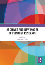 Title: Archives and New Modes of Feminist Research, Author: Maryanne Dever