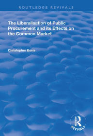 Title: The Liberalisation of Public Procurement and its Effects on the Common Market, Author: Christopher Bovis
