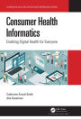 Consumer Health Informatics: Enabling Digital Health for Everyone