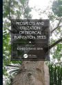 Prospects and Utilization of Tropical Plantation Trees