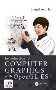 Title: Introduction to Computer Graphics with OpenGL ES, Author: JungHyun Han