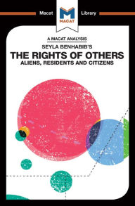 Title: An Analysis of Seyla Benhabib's The Rights of Others: Aliens, Residents and Citizens, Author: Burcu Ozcelik