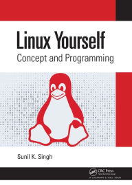 Title: Linux Yourself: Concept and Programming, Author: Sunil K. Singh