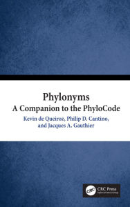 Title: Phylonyms: A Companion to the PhyloCode, Author: Kevin de Queiroz