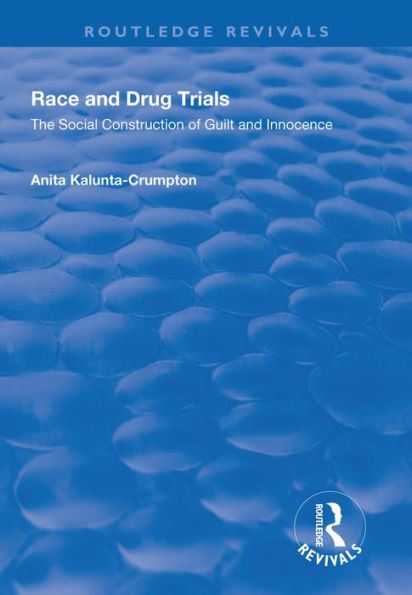 Race and Drug Trials: The Social Construction of Guilt and Innocence