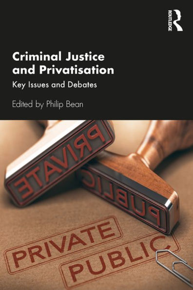 Criminal Justice and Privatisation: Key Issues and Debates