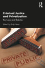 Criminal Justice and Privatisation: Key Issues and Debates