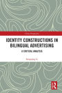 Identity Constructions in Bilingual Advertising: A Critical Analysis