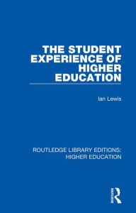 Title: The Student Experience of Higher Education, Author: Ian Lewis