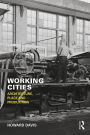 Working Cities: Architecture, Place and Production
