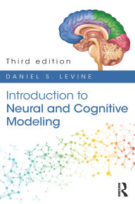 Title: Introduction to Neural and Cognitive Modeling: 3rd Edition, Author: Daniel S. Levine